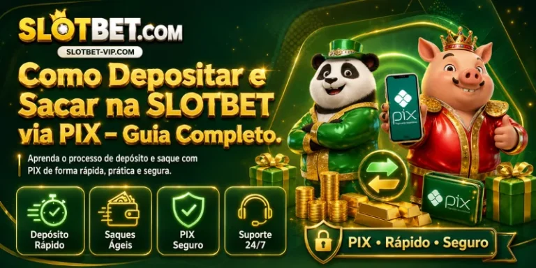 como depositar e sacar na slotbet via pix